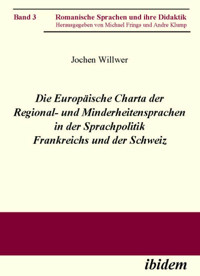 Die Europäische Charta der Regional- und Minderheitensprachen in der Sprachpolitik Frankreichs und der Schweiz - Jochen Willwer - E-Book