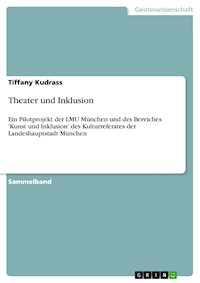 Theater und Inklusion - Tiffany Kudrass - E-Book