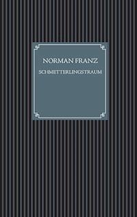 Schmetterlingstraum - Norman Franz - E-Book