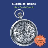 El disco del tiempo - María García Esperón - Hörbuch