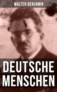 Walter Benjamin: Deutsche Menschen - Walter Benjamin - E-Book
