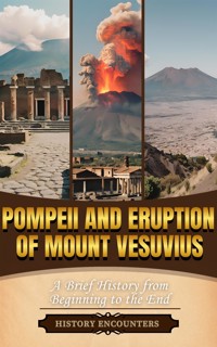Pompeii and Eruption of Mount Vesuvius - History Encounters - E-Book