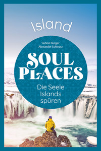 Soul Places Island - Die Seele Islands spüren - Alexander Schwarz - E-Book