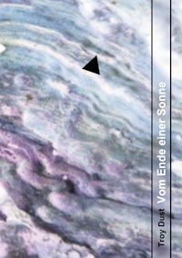 Vom Ende einer Sonne - Troy Dust - E-Book