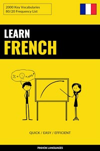 Learn French - Quick / Easy / Efficient - Pinhok Languages - E-Book