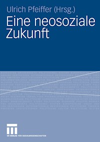 Eine neosoziale Zukunft - - E-Book