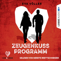 Zeugenkussprogramm - Kiss & Crime, Band 1 (Ungekürzt) - Eva Völler - Hörbuch