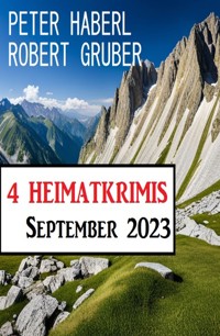 4 Heimatkrimis September 2023 - Peter Haberl - E-Book