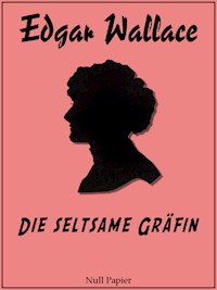 Die seltsame Gräfin - Edgar Wallace - E-Book
