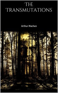 The Transmutations - ARTHUR MACHEN - E-Book