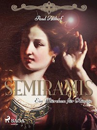 Semiramis. Ein Märchen für Könige - Paul Althof - E-Book