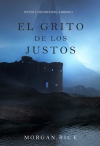 El grito de los justos (Reyes y hechiceros - Libro#13) - Morgan Rice - E-Book