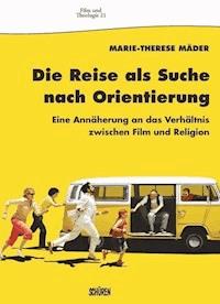 Die Reise als Suche nach Orientierung - Marie-Therese Mäder - E-Book