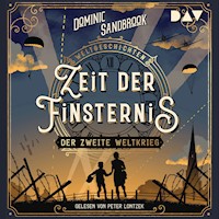 Weltgeschichte(n). Zeit der Finsternis: Der Zweite Weltkrieg - Dominic Sandbrook - Hörbuch