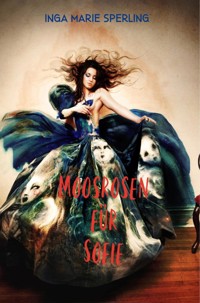 Moosrosen für Sofie - Inga Marie Sperling - E-Book