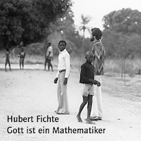 Gott ist ein Mathematiker - Hubert Fichte - Hörbuch