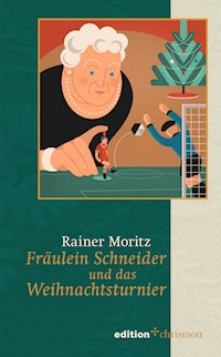 Fräulein Schneider und das Weihnachtsturnier - Rainer Moritz - E-Book