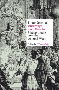 Unterwegs nach Xanadu - Elmar Schenkel - E-Book