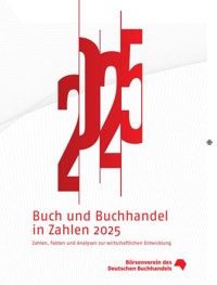 Buch und Buchhandel in Zahlen 2025 -  - E-Book