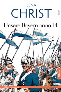 Unsere Bayern anno 14 - Lena Christ - E-Book