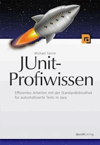 JUnit-Profiwissen - Michael Tamm - E-Book