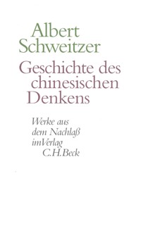 Geschichte des chinesischen Denkens - Albert Schweitzer - E-Book
