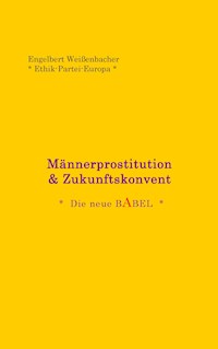 Männerprostitution & Zukunftskonvent - Engelbert Weißenbacher - E-Book