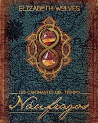 Los caminantes del tiempo: Náufragos - Elizabeth Wolves - E-Book