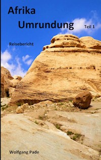 Afrika Umrundung Teil 1 - Wolfgang Pade - E-Book