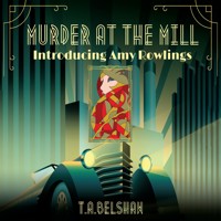 Murder at the Mill - T.A. Belshaw - Hörbuch