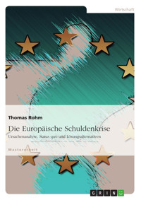 Die Europäische Schuldenkrise - Thomas Rohm - kostenlos E-Book