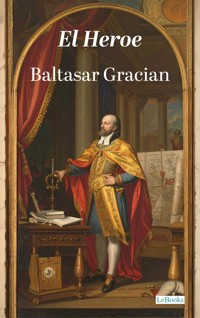 El Heroe - Gracián Baltasar - E-Book
