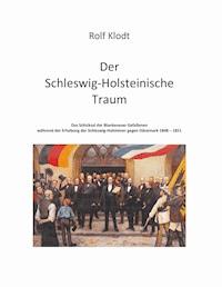 Der Schleswig-Holsteinische Traum - Rolf Klodt - E-Book