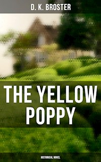 The Yellow Poppy (Historical Novel) - D. K. Broster - E-Book