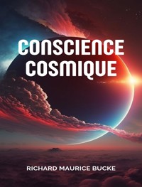 Conscience cosmique (traduit) - Richard Maurice Bucke - E-Book