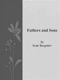 Fathers and Sons - Ivan Turgenev - E-Book