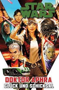 Star Wars  - Doctor Aphra - Glück und Schicksal - Alyssa Wong - E-Book