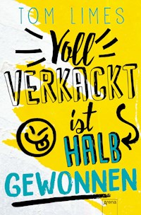Voll verkackt ist halb gewonnen - Tom Limes - E-Book