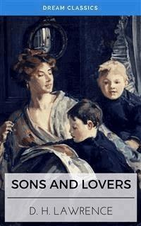 Sons and Lovers (Dream Classics) - Dream Classics - E-Book