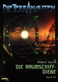 DIE TERRANAUTEN, Band 24: DIE RAUMSCHIFF-DIEBE - Robert Quint - E-Book