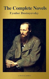 Fyodor Dostoyevsky: The Complete Novels ( A to Z Classics ) - Fyodor Dostoevsky - E-Book