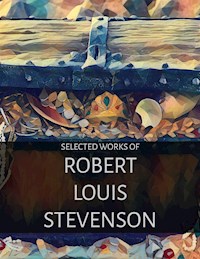 Selected Works of Robert Louis Stevenson (Illustrated) - Hari Abd - E-Book