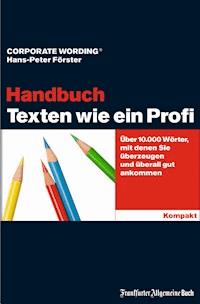 Texten wie ein Profi - Handbuch - Hans-Peter Förster - E-Book