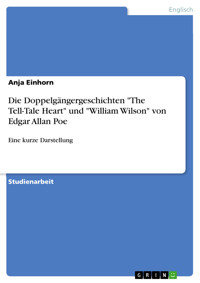 Die Doppelgängergeschichten "The Tell-Tale Heart" und "William Wilson" von Edgar Allan Poe - Anja Einhorn - E-Book
