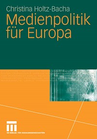 Medienpolitik für Europa - Christina Holtz-Bacha - E-Book