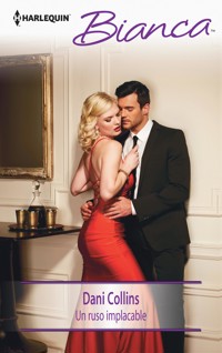 Un ruso implacable - Dani Collins - E-Book