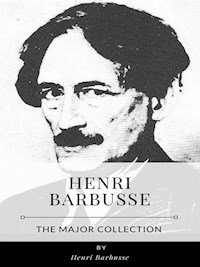 Henri Barbusse – The Major Collection - Henri Barbusse - E-Book