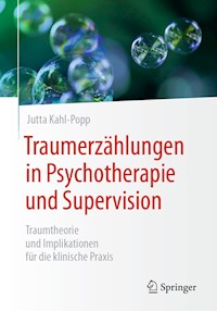 Traumerzählungen in Psychotherapie und Supervision - Jutta Kahl-Popp - E-Book