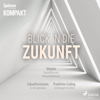 Spektrum Kompakt: Blick in die Zukunft - Spektrum Kompakt - Hörbuch