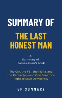 Summary of The Last Honest Man by James Risen - GP SUMMARY - E-Book